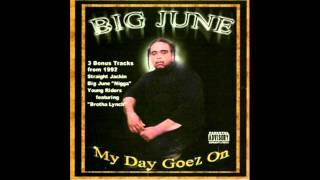 Big June  My Day Goez On [upl. by Norb]