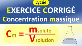 La concentration massique dune solution aqueuse  Exercice corrigé  Lycée [upl. by Yroger]