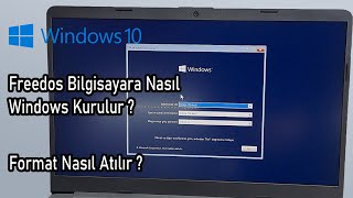 Freedos Bilgisayara Windows Nasıl Kurulur   Windows 10 Format Atma Rehberi [upl. by Ailaham]