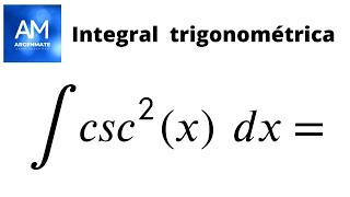 Integral de la cosecante al cuadrado de x [upl. by Ydok]