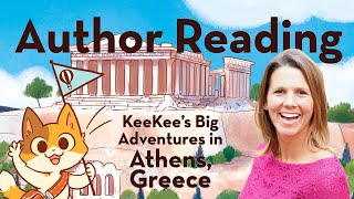 KeeKees Big Adventures in Athens Greece  Author Read Aloud  Educational Videos for Kids [upl. by Ardnuassak]