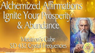 Metatrons Cube amp Alchemized Affirmations Ignite Your Prosperity [upl. by Arehc846]