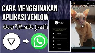 Tutorial cara menggunakan aplikasi venlow  Cara buat story WA jadi jernih Pakai venlow [upl. by Jolda961]