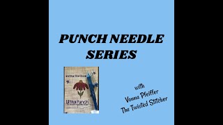 Beginning Punch Needle Class 1  LIVE Vonna Pfeiffer  The Twisted Stitcher [upl. by Idleman]