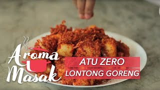 Aroma Masak  Atu Zero belajar masak Lontong Goreng Tomyam [upl. by Gilmour]