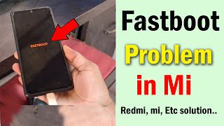 fastboot problem in mi  fastboot problem in redmi [upl. by Heron]