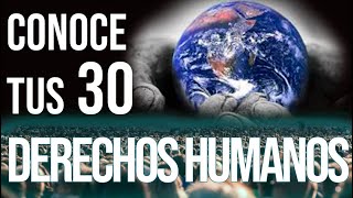 DERECHOS HUMANOS TUS 30 DERECHOS FUNDAMENTALES [upl. by Yelha]