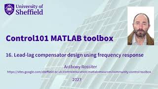 Control101 MATLAB toolbox 16 LeadLag compensator design using frequency domain methods [upl. by Rhines345]