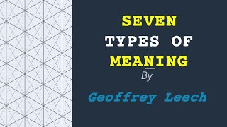 Seven Types of Meaning Conceptual Connotative Stylistic Affective and Reflective Meaning etc [upl. by Aliled]