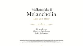 Melancholia  OST  Lars Von Trier Soundtrack [upl. by Magas530]