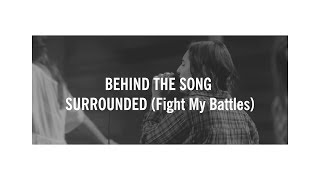 Behind the Song SURROUNDED Fight My Battles [upl. by Joannes]