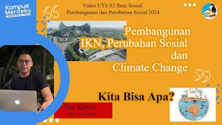 6 IKN Proyek Ambisius Pemicu Diskursus Kita Bisa Apa  I Nur Kholis I Video UTS S3 Ilmu Sosial [upl. by Tnahsarp624]