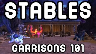 STABLES Garrisons 101  Warlords of Draenor [upl. by Thurnau145]