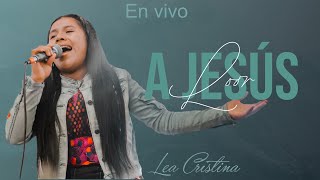 Lea Cristina  A Jesús Loor  EN VIVO [upl. by Dove]