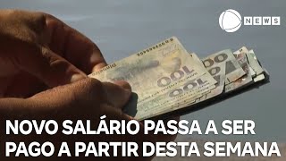 Novo salário mínimo passa a ser pago a partir desta semana [upl. by Luther]