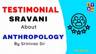 Sravani about Anthropology by Srinivas Sir  LTX Classes  Anthropology [upl. by Ehtyaf]