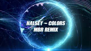 Halsey  Colors MBR Remix [upl. by Ammon161]