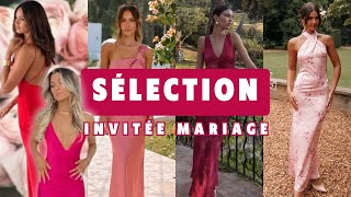 COMMENT BIEN SHABILLER POUR UN MARIAGE EN 2024  SÉLECTION INVITÉ [upl. by Aneehsyt]