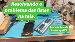 Resolvendo o Problema das Listras na Tela do Samsung Galaxy A71 Troca Da Tela [upl. by Flem]