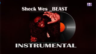 Sheck Wes BEAST Instrumental [upl. by Nylecoj]