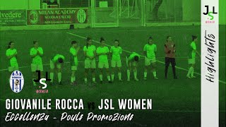 📹 HIGHLIGHTS  POULE PROMOZIONE  Giovanile Rocca vs JSL Women ⚽ [upl. by Luke]