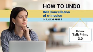 How to Undo IRN Cancellation of einvoice in TallyPrime  Easy Einvoicing with TallyPrime [upl. by Ettevi458]