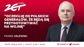 Wiceszef MON Oczekuję od polskich generałów że będą się przygotowywać na wojnę  Gość Radia ZET [upl. by D'Arcy]