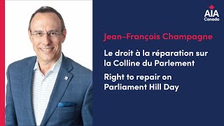 JeanFrançois Champagne s’exprime sur le droit à la reparation 2024  AIA Canada [upl. by Aihsat]