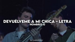 Devuélveme a mi chica  Hombres G Letra  Video [upl. by Romulus]