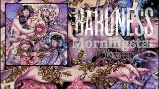 Baroness  Morningstar Cover [upl. by Ainak62]