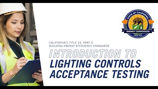 2022 Title 24 Introduction to Lighting Controls Acceptance Testing [upl. by Sessilu]