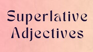 Superlative Adjectives [upl. by Thia]