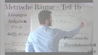 Metrische Räume Teil 1b Lösung Aufgabe Französische Eisenbahnmetrik Minimum [upl. by Schilt790]