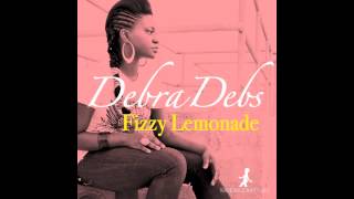 Debra Debs  Fizzy Lemonade Reel People Remix [upl. by Amorita]