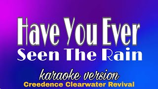 Have You Ever Seen The Rain  Creedence Clearwater Revival Karaoke version [upl. by Ekenna]