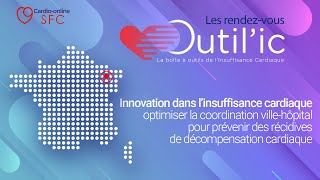 Optimiser la coordination villehôpital pour prévenir des récidives de décompensation cardiaque [upl. by Muns8]