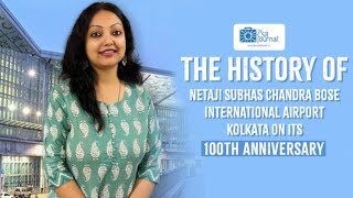 The History of Netaji Subhash Chandra Bose International Airport Kolkata  100th Anniversary [upl. by Duster937]