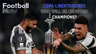 Who will be crowned champion of the 2024 Copa Libertadores  Football Now [upl. by Aikem]