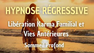 HYPNOSE RÉGRESSIVE VIE ANTÉRIEURE ET KARMA TRANSGÉNÉRATIONNEL HYPNOSE SPIRITUELLE POUR DORMIR [upl. by Eiramaneet]