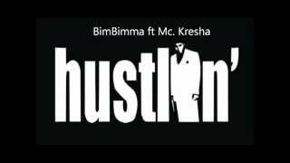 BimBimma ft Mc Kresha  Hustlin rmx [upl. by Giraldo]