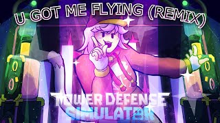 Remix Tower Defense Simulator OST  U Got Me Flying Neko DJ Theme [upl. by Marras606]