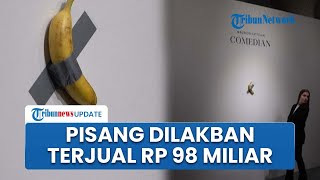 Viral Karya Seni Pisang Dilakban di Dinding Laku Rp 98 Miliar Pembelinya Bukan Orang Sembarangan [upl. by Analram276]