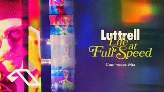 Luttrell  Life at Full Speed Continuous Mix luttrellofficial3421 [upl. by Grail]