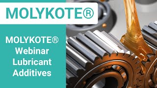 Introduction to MOLYKOTE® Lubricant Additives  MOLYKOTE® 101 Webinar [upl. by Oralia]