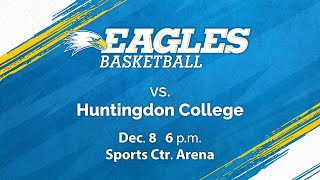 Eagles Basketball vs Huntingdon College at 600 pm on 12823 [upl. by Adallard]