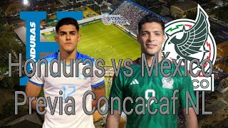 Honduras vs MéxicoPrevia Concacaf NLActividad de Viernes [upl. by Elmira]