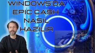 Hadi Windowscular Mining Yapmaya  Windows Epic Cash Nasıl Kazılır [upl. by Osicran]