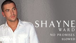 Shayne Ward  No Promises Slowed Down Official Audio [upl. by Murphy]