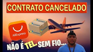 CONTRATO ALIEXPRESS CORREIOS CANCELADO [upl. by Magee]