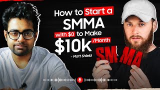 How to Start a Social Media Marketing Agency with no money SMMA for Beginners w Matt Shields [upl. by Evette]